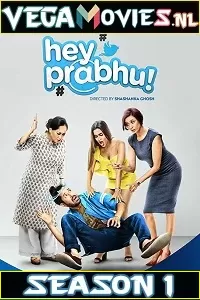 [18+] Hey Prabhu! (2019) Season 1 Hindi Complete MX Original WEB Series 480p | 720p HDRip