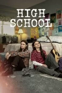 High School (Season 1 – Amazon Prime Video) Hindi-Dubbed (ORG) Complete All Episodes 480p | 720p | 1080p WEB-DL