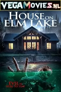 House on Elm Lake (2017) Dual Audio {Hindi-English} 480p [300MB] | 720p [900MB] | 1080p [2GB]