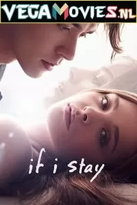 If I Stay (2014) Full Movie {English With Subtitles} 480p [350MB] | 720p [750MB]