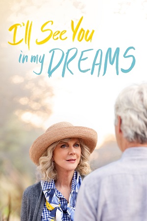 I’ll See You in My Dreams (2015) BluRay Dual Audio {Hindi-English} 480p [390MB] | 720p [790MB] | 1080p [1.7GB]