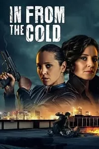 In From The Cold – Netflix Original (2022) Season 1 [In English + ESubs] WEB Series 480p [150MB] | 720p [350MB] | 1080p [1GB]