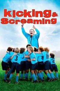 Kicking & Screaming (2005) BluRay Dual Audio {Hindi-English} 480p [300MB] | 720p [1GB] | 1080p [2GB]