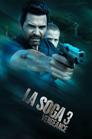 La Soga 3: Vengeance (2023) WEB-DL Dual Audio {Hindi-Spanish} 480p [270MB] | 720p [750MB] | 1080p [1.7GB] Full-Movie