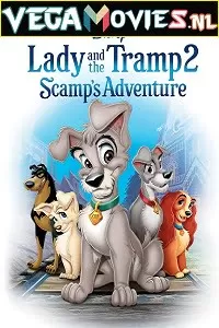 Lady and the Tramp 2: Scamp’s Adventure (2001) Dual Audio {Hindi-English} 480p [250MB] | 720p [450MB] | 1080p [1GB]