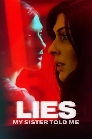 Lies My Sister Told Me (2022) WEB-DL Dual Audio {Hindi-English} 480p [300MB] | 720p [950MB] | 1080p [1.7GB]