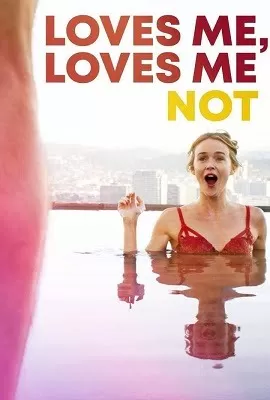 [18+] Loves Me, Loves Me Not (2020) English Movie 480p [300MB] | 720p [800MB]