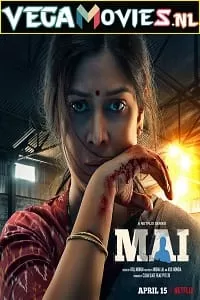 Mai – Netflix Original (2022) Season 1 Complete Hindi WEB Series 480p | 720p | 1080p WEB-DL