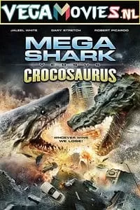 Mega Shark Vs. Crocosaurus (2010) Dual Audio {Hindi-English} 480p [300MB] | 720p [900MB]