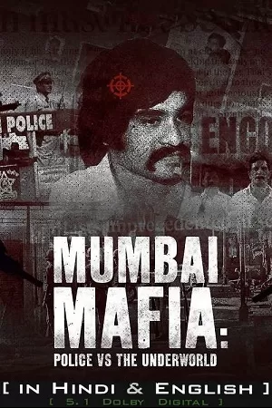 Netflix Mumbai Mafia: Police vs the Underworld (2023) Dual Audio {Hindi-English} 480p [300MB] | 720p [950MB] | 1080p [2GB]