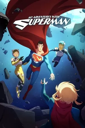 My Adventures with Superman (Season 1 – 2) [S02E10 Added] English WEB Series 720p | 1080p WEB-DL