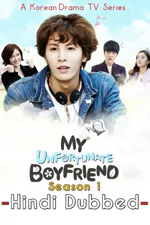 My Unfortunate Boyfriend (Season 1) Hindi Dubbed Complete K-Drama Series 480p | 720p WEB-DL