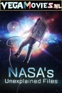 NASA’s Unexplained Files (Season 1 – 3) Dual Audio [Hindi-English] Complete Discovery Series 480p [150MB] | 720p [400MB]