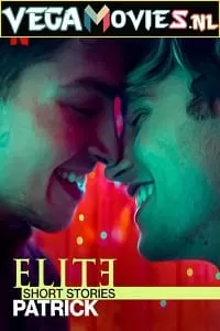 Elite: Short Stories 2 – Netflix Original (2021) Dual Audio {Hindi-English} 480p | 720p WEB-DL