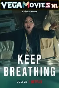 Keep Breathing – Netflix Original (2022) Dual Audio {Hindi-English} 480p | 720p | 1080p WEB-DL