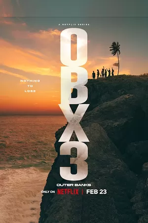 Outer Banks – Netflix Original (2023) Season 3 Dual Audio {Hindi-English} 480p | 720p | 1080p WEB-DL