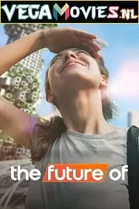 The Future Of – Netflix Original (2022) Season 1 Dual Audio {Hindi-English} 480p [700MB] | 720p [1.4GB] WEB-DL