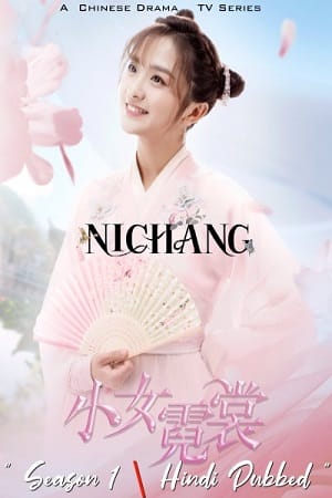 Ni Chang (2021) Season 1 [1-35 Episodes Added] Hindi Dubbed 720p [500MB] WEB-DL