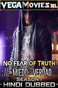 No Fear of Truth (2018) Season 1 [S01E21 Added] Hindi Dubbed 720p [350MB] WEB-DL