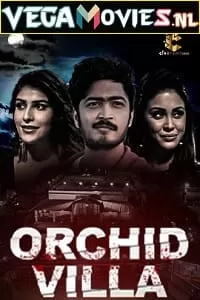 Orchid Villa Season 1 (2022) UNRATED Hindi Complete Web Series 480p [450MB] | 720p [900MB]