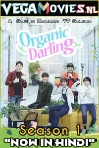 Organic Darling (2019) Season 1 Hindi Dubbed [ORG] Complete WEB Series 480p [600MB] | 720p [1.2GB] | 1080p [1.8GB] WEB-DL