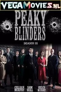 Peaky Blinders (2016) Season 3 English TV Series 480p [1GB] | 720p [2GB] | 1080p [3.7GB] WEB-DL