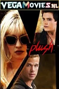 Plush (2013) {English with Subtitles} Full Movie BluRay 480p [400MB] | 720p [750MB] | 1080p [1.5GB]