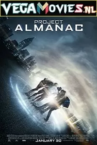 Project Almanac (2015) Dual Audio {Hindi-English} 480p [350MB] | 720p [1GB] | 1080p [2GB]