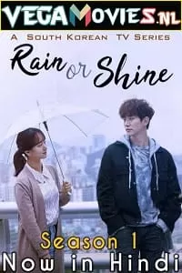 Rain or Shine (2017) Season 1 Dual Audio {Hindi-Korean} 480p [250MB] | 720p [600MB] WEB-DL