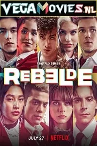 Rebelde – Netflix Original (Season 1 – 2) Dual Audio {Hindi-English} 480p [150MB] | 720p [350MB] WEB-DL