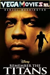 Remember The Titans (2000) Dual Audio [Hindi + English] WeB-DL 480p [400MB] | 720p [1.2GB] | 1080p [2.3GB]