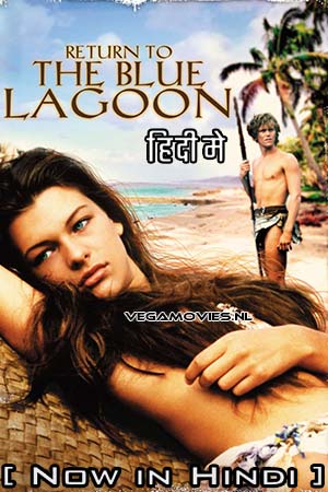 Return to the Blue Lagoon (1991) Dual Audio [Hindi + English] WeB-DL 480p [350MB] | 720p [900MB] | 1080p [1.8GB]