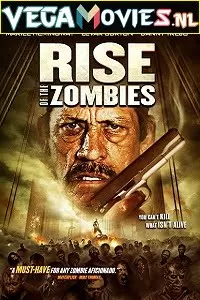 Rise of the Zombie (2013) Hindi Dubbed Full Movie 480p [200MB] | 720p [700MB] | 1080p [4GB]