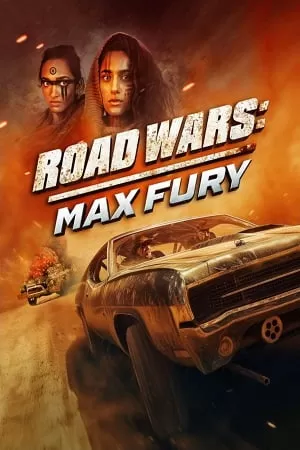 Road Wars: Max Fury (2024) {English with Subtitles} Full Movie WEB-DL 480p [250MB] | 720p [670MB] | 1080p [1.6GB]