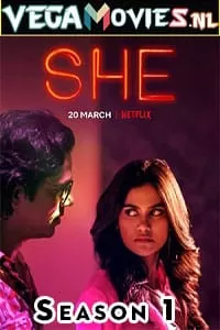 She Season 1 (2020) Netflix Hindi Complete WEB Series 480p [100MB] | 720p [250MB] WEB-DL