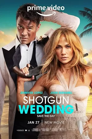 Shotgun Wedding (2022) WEB-DL {English With Subtitles} Full Movie 480p [400MB] | 720p [800MB] | 1080p [2GB]