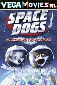 Space Dogs (2010) Dual Audio [Hindi-English] 480p [300MB] | 720p [700MB]