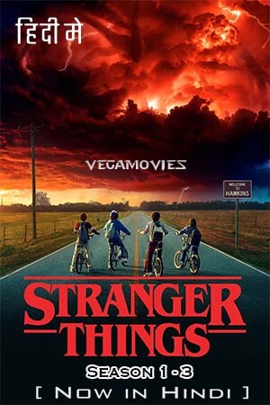 Stranger Things (Season 1 – 3) Dual Audio [Hindi + English] Netflix Series 480p [200MB] | 720p [400MB] | 1080p [1GB]