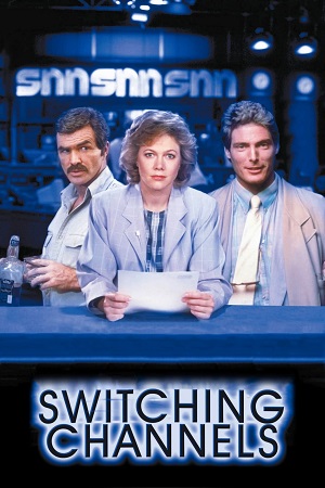 Switching Channels (1988) Dual Audio [Hindi + English] WeB-DL 480p [350MB] | 720p [1GB] | 1080p [2GB]