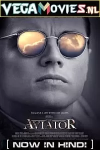 The Aviator (2004) Dual Audio {Hindi-English} 480p [500MB] | 720p [1.4GB] | 1080p [2.8GB]