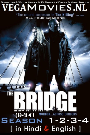 The Bridge (Season 1 – 4) Dual Audio {Hindi-English} 480p | 720p | 1080p AMZN WEB-DL