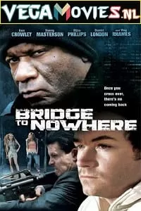 The Bridge to Nowhere (2009) Dual Audio {Hindi-English} 480p [400MB] | 720p [1.2GB] | 1080p [2GB]