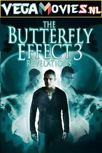 The Butterfly Effect 3: Revelations (2009) Dual Audio [Hindi-English] WeB-DL 480p [300MB] | 720p [800MB]