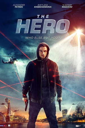 The Hero aka Geroy (2019) Dual Audio [Hindi + Russian] WeB-DL 480p [400MB] | 720p [1GB] | 1080p [2.5GB]