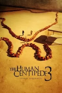 The Human Centipede III (2015) {English with Subtitles} Full Movie WEB-DL 480p [350MB] | 720p [700MB]