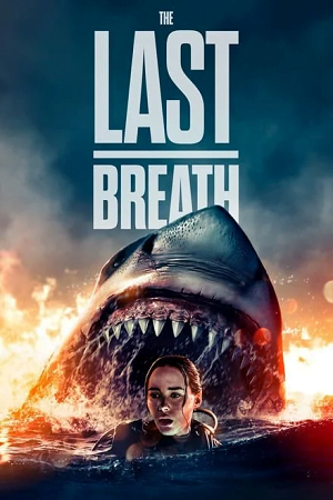 The Last Breath (2024) BluRay [English – Audio] Full Movie 480p [300MB] | 720p [800MB] | 1080p [2GB]