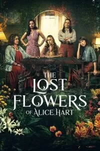 The Lost Flowers Of Alice Hart – Amazon Original (2023) Season 1 [Episode 01-07 Added] Dual Audio {Hindi-English} 480p | 720p | 1080p WEB-DL