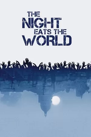 The Night Eats the World (2018) BluRay {English With Subtitles} Full Movie 480p [300MB] | 720p [800MB] | 1080p [2GB]