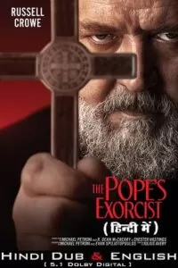 The Pope’s Exorcist (2023) WEB-DL Dual Audio ORG. {Hindi DD 5.1 – English} 480p [400MB] | 720p [850MB] | 1080p [2.2GB] | 2160p [5GB]