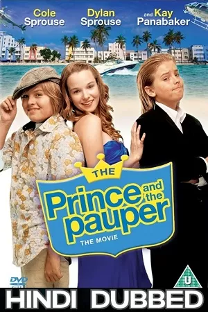 The Prince and the Pauper: The Movie (2007) Dual Audio {Hindi-English} 480p [350MB] | 720p [900MB] | 1080p [1.8GB]